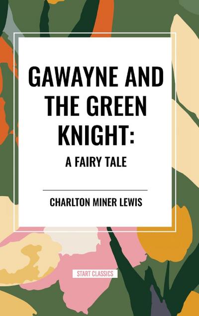 Gawayne and the Green Knight