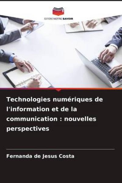 Technologies numériques de l’information et de la communication : nouvelles perspectives