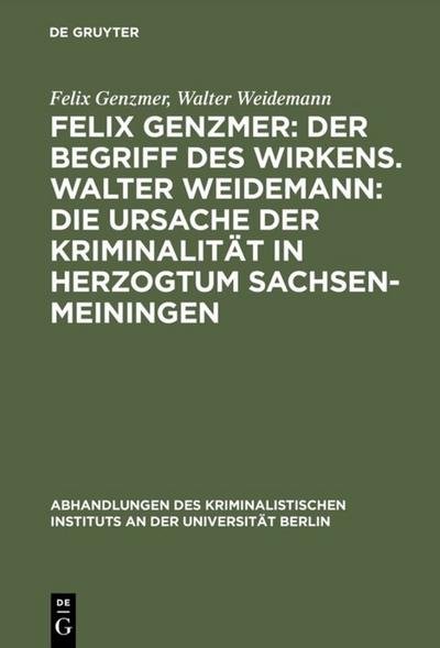 Felix Genzmer: Der Begriff des Wirkens. Walter Weidemann: Die Ursache der Kriminalität in Herzogtum Sachsen-Meiningen
