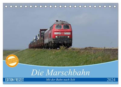 Die Marschbahn (Tischkalender 2024 DIN A5 quer), CALVENDO Monatskalender