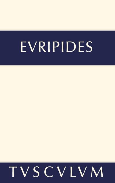 Iphigenie im Taurerlande. Helena ¿ Ion ¿ Die Phönikerinnen