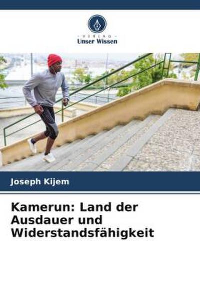 Kamerun: Land der Ausdauer und Widerstandsfähigkeit