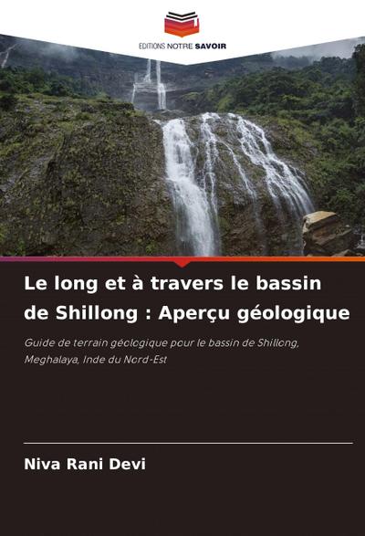Le long et à travers le bassin de Shillong : Aperçu géologique