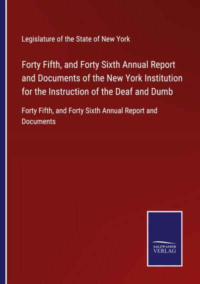 Forty Fifth, and Forty Sixth Annual Report and Documents of the New York Institution for the Instruction of the Deaf and Dumb