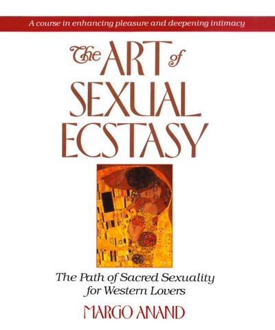The Art of Sexual Ecstasy