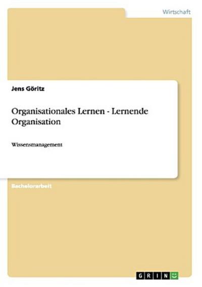 Organisationales Lernen - Lernende Organisation