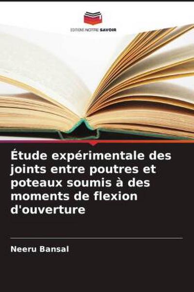 Étude expérimentale des joints entre poutres et poteaux soumis à des moments de flexion d’ouverture