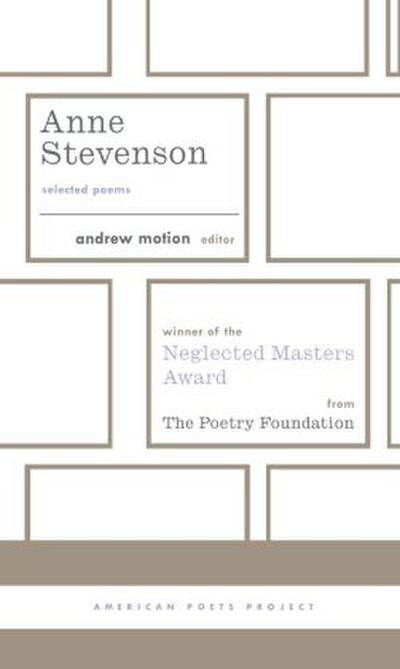 Anne Stevenson: Selected Poems: (American Poets Project #26)