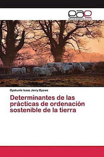 Determinantes de las prácticas de ordenación sostenible de la tierra