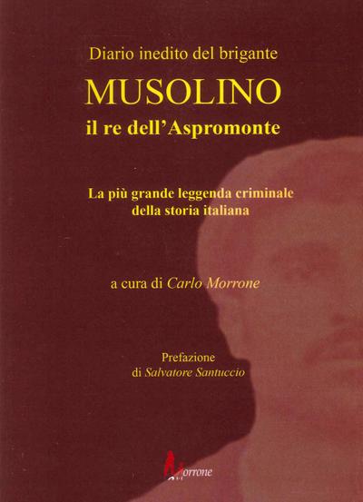 Diario inedito del brigante Musolino il re dell’Aspromonte.