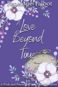 A Love Beyond Time: A Pride and Prejudice Time Travel Variation