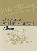Das goldene Wilhelm Busch Album