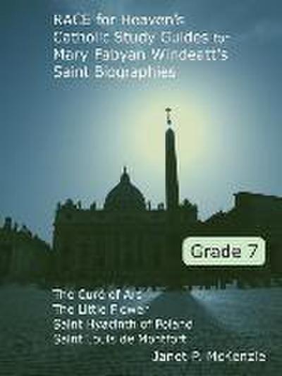 Race for Heaven’s Catholic Study Guides for Mary Fabyan Windeatt’s Saint Biographies Grade 7