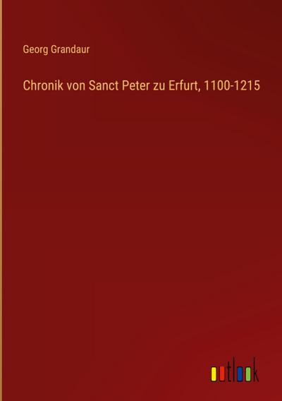 Chronik von Sanct Peter zu Erfurt, 1100-1215