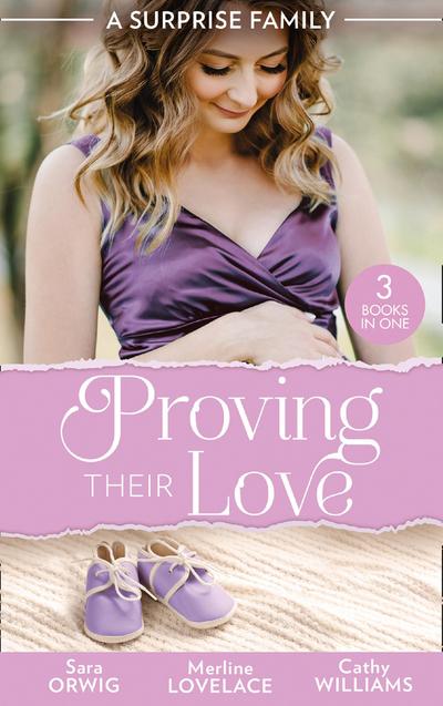 A Surprise Family: Proving Their Love: Pregnant by the Texan (Texas Cattleman’s Club: After the Storm) / The Diplomat’s Pregnant Bride / The Girl He’d Overlooked