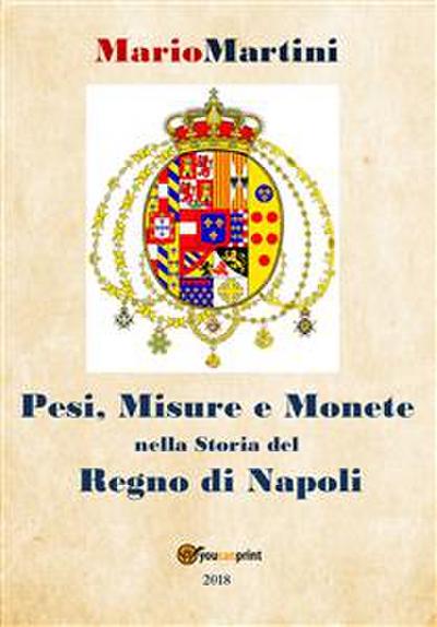 Pesi misure e monete nella storia del Regno di Napoli
