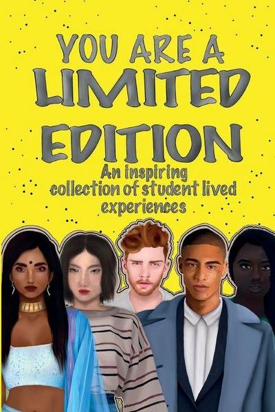 YOU ARE A LIMITED EDITION