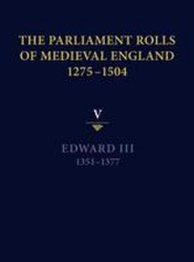 The Parliament Rolls of Medieval England, 1275-1504