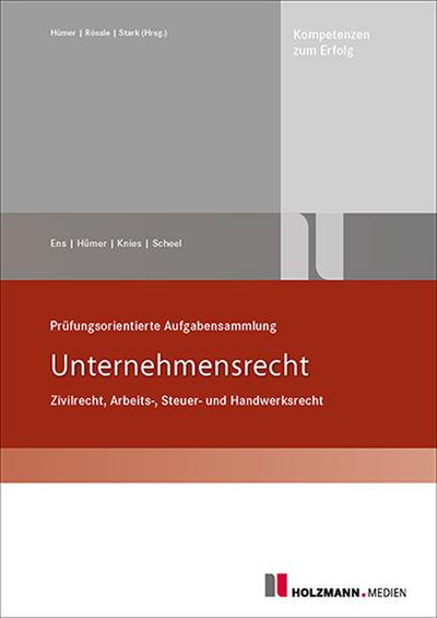 Prüfungsorientierte Aufgabensammlung ’Unternehmensrecht’