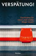 Verspätung! Geschichten für wenns mal wieder länge