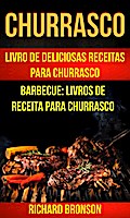 Churrasco: Livro de Deliciosas Receitas Para Churrasco (Barbecue: Livros de receita para churrasco)