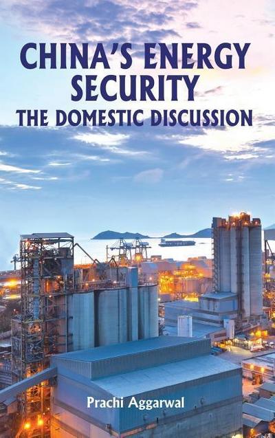 China’s Energy Security: The Domestic Discussion