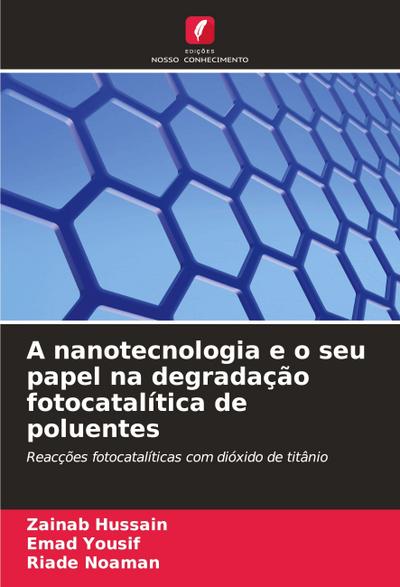 A nanotecnologia e o seu papel na degradação fotocatalítica de poluentes
