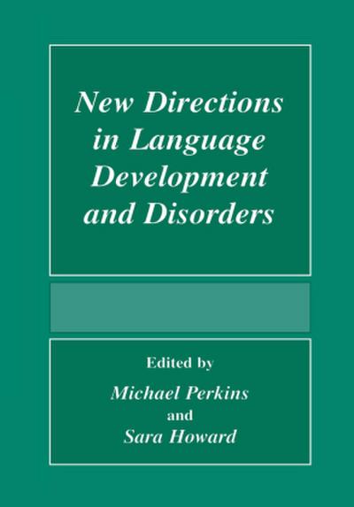 New Directions In Language Development And Disorders