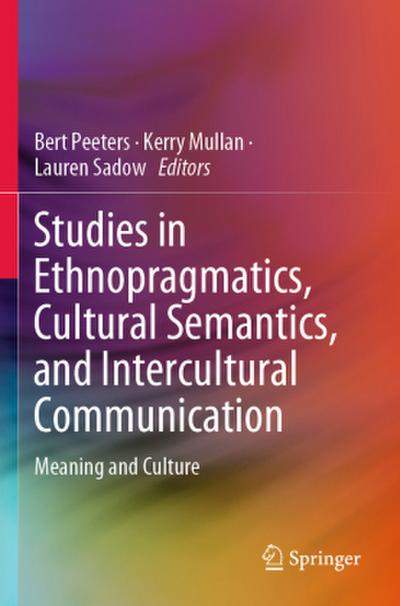 Studies in Ethnopragmatics, Cultural Semantics, and Intercultural Communication
