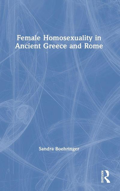 Female Homosexuality in Ancient Greece and Rome