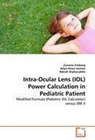Intra-Ocular Lens (IOL) Power Calculation in Pediatric Patient