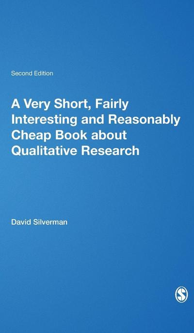 A Very Short, Fairly Interesting and Reasonably Cheap Book about Qualitative Research (Second Edition)