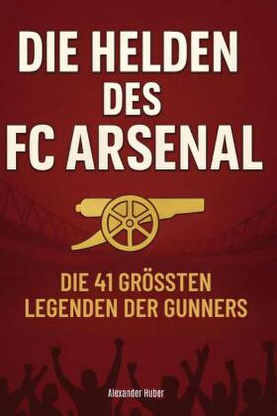 Die Helden des FC Arsenal