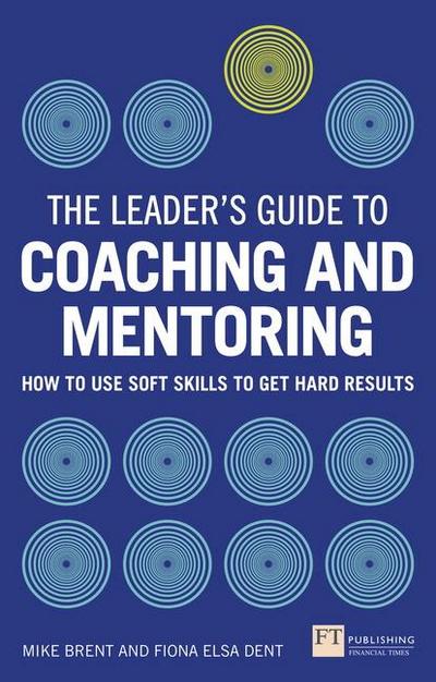 Leader’s Guide to Coaching and Mentoring, The