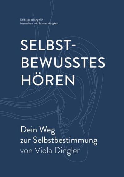 Selbstbewusstes Hören - Dein Weg zur Selbstbestimmung