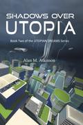 Shadows Over Utopia (Utopian Dreams, #2)