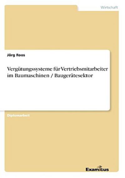 Vergütungssysteme für Vertriebsmitarbeiter im Baumaschinen / Baugerätesektor