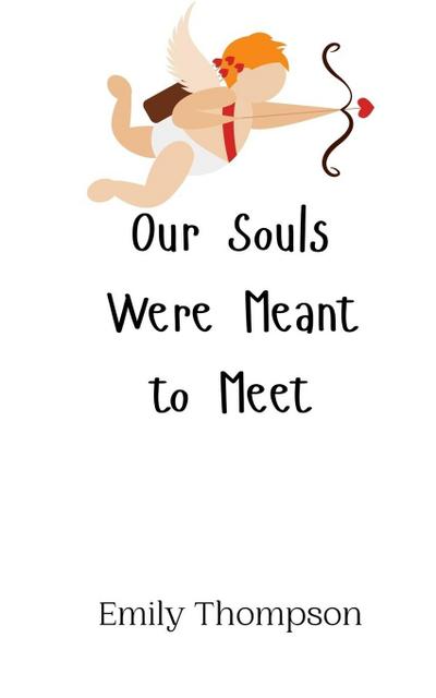 Our Souls Were Meant to Meet