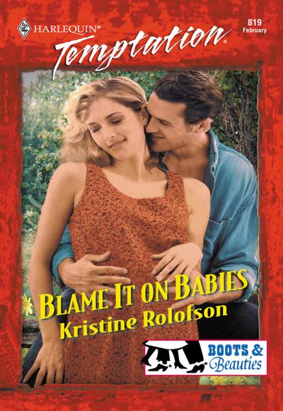 Blame It On Babies (Mills & Boon Temptation)