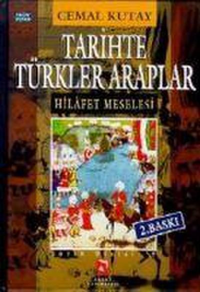 Tarihte Türkler Araplar Hilafet Meselesi