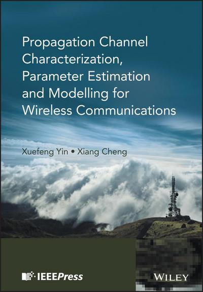 Propagation Channel Characterization, Parameter Estimation, and Modeling for Wireless Communications