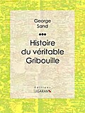 Histoire du véritable Gribouille