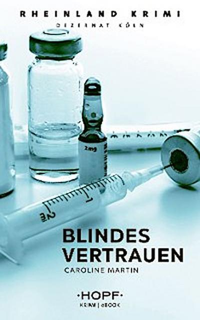 Rheinland-Krimi 3: Blindes Vertrauen