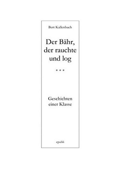 DER BÄHR, DER RAUCHTE UND LOG