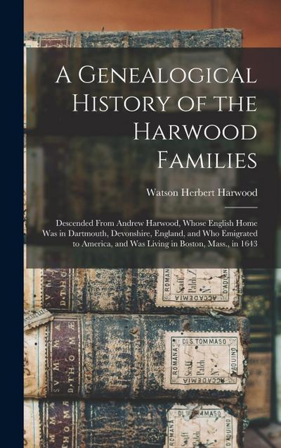 A Genealogical History of the Harwood Families