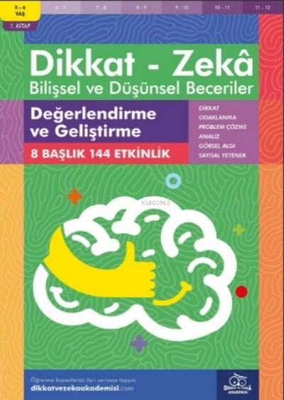 5-6 Yas Dikkat - Zeka Bilissel ve Düsünsel Beceriler Degerlendirme ve Gelistirme 1. Kitap