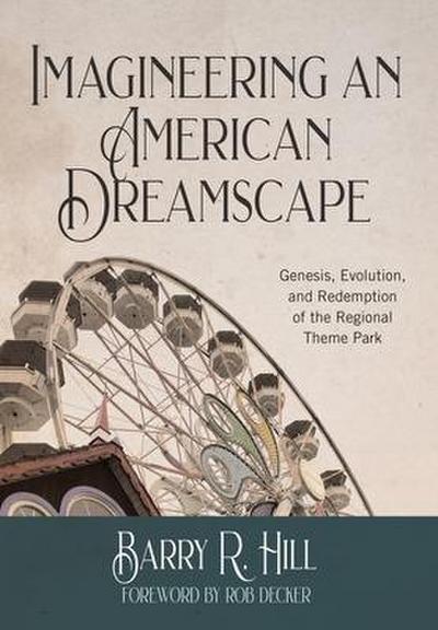 Hill, B: Imagineering an American Dreamscape