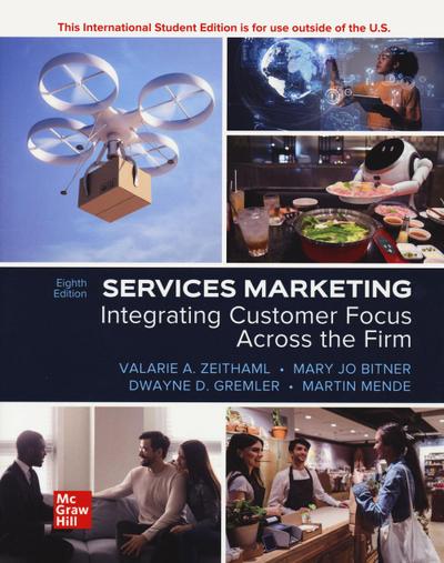 Services Marketing: Integrating Customer Focus Across the Firm ISE