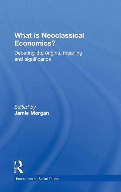 What is Neoclassical Economics?