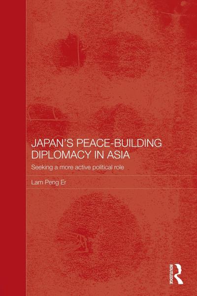 Japan’s Peace-Building Diplomacy in Asia